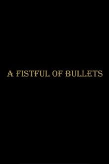 A Fistful Of Bullets
