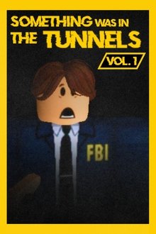 Something Was in the Tunnels Vol. 1