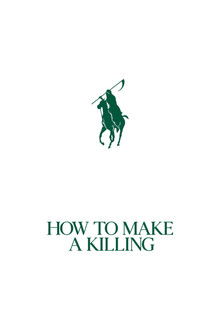 How to Make a Killing