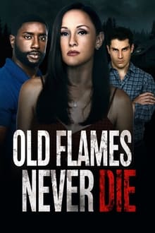 Old Flames Never Die
