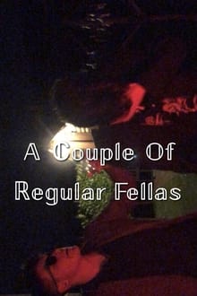 A Couple Of Regular Fellas