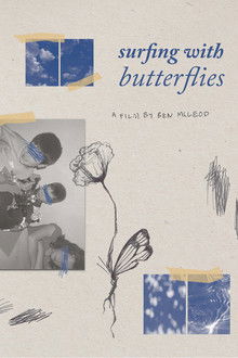 Reel #1: Surfing with Butterflies